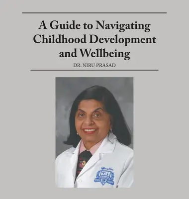 Guía para navegar por el desarrollo y el bienestar de la infancia - A Guide to Navigating Childhood Development and Wellbeing