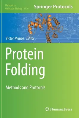 Plegado De Proteínas: Mtodos y Protocolos - Protein Folding: Methods and Protocols