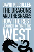 Dragones y serpientes - Cómo el resto aprendió a luchar contra Occidente - Dragons and the Snakes - How the Rest Learned to Fight the West