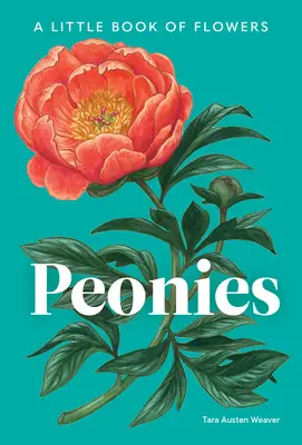 Peonías: Un pequeño libro de flores - Peonies: A Little Book of Flowers