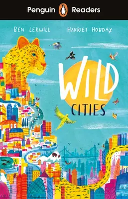 Penguin Readers Level 2: Ciudades salvajes (ELT Graded Reader) - Penguin Readers Level 2: Wild Cities (ELT Graded Reader)