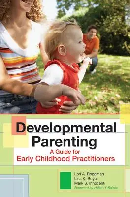 Desarrollo parental: Guía para profesionales de la primera infancia - Developmental Parenting: A Guide for Early Childhood Practitioners