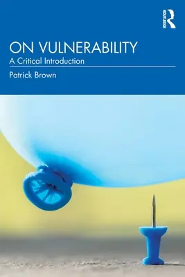 Sobre la vulnerabilidad: Una introducción crítica - On Vulnerability: A Critical Introduction