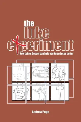 El Experimento Lucas: Cómo el Evangelio de Lucas puede ayudarte a conocer mejor a Jesús - The Luke Experiment: How Luke's Gospel can help you know Jesus better