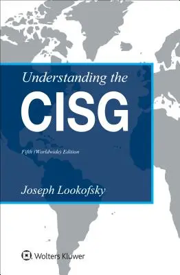 Comprender la CISG: Edición (mundial) - Understanding the CISG: (Worldwide) Edition