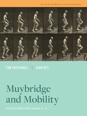 Muybridge y la movilidad: Volumen 6 - Muybridge and Mobility: Volume 6