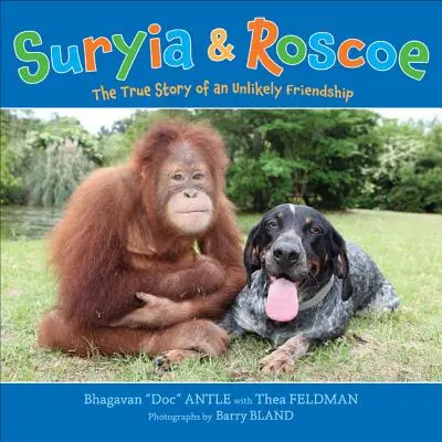 Suryia & Roscoe: La verdadera historia de una amistad improbable - Suryia & Roscoe: The True Story of an Unlikely Friendship