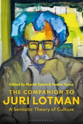 El compañero de Juri Lotman: Una teoría semiótica de la cultura - The Companion to Juri Lotman: A Semiotic Theory of Culture