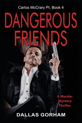 Amigos peligrosos: Un thriller de misterio y asesinatos - Dangerous Friends: A Murder Mystery Thriller