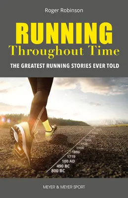 Correr a través del tiempo: Las mejores historias de corredores jamás contadas - Running Throughout Time: The Greatest Running Stories Ever Told