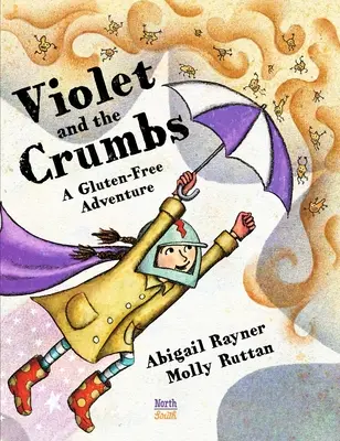 Violeta y las Migas: Una aventura sin gluten - Violet and the Crumbs: A Gluten-Free Adventure