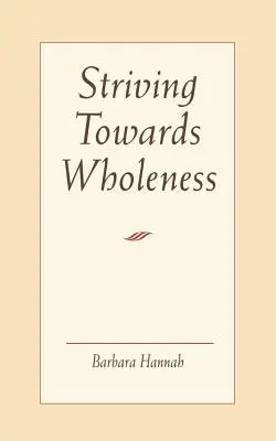 La lucha por la plenitud - Striving Toward Wholeness