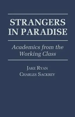 Extraños en el paraíso: Académicos de la clase obrera - Strangers in Paradise: Academics from the Working Class