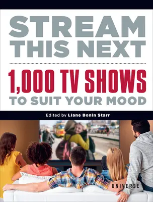 Vea esto a continuación: 1.000 programas de televisión que se adaptan a tu estado de ánimo - Stream This Next: 1,000 TV Shows to Suit Your Mood