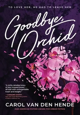 Adiós, Orquídea: Para amarla, tuvo que dejarla - Goodbye, Orchid: To Love Her, He Had To Leave Her