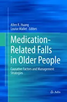 Caídas relacionadas con la medicación en personas mayores: Factores causales y estrategias de gestión - Medication-Related Falls in Older People: Causative Factors and Management Strategies