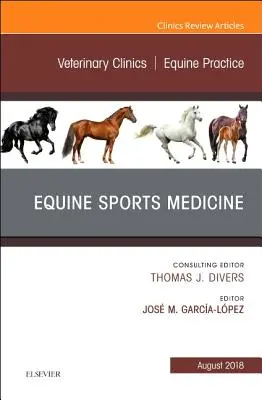 Equine Sports Medicine, an Issue of Veterinary Clinics of North America: Equine Practice: Volumen 34-2 - Equine Sports Medicine, an Issue of Veterinary Clinics of North America: Equine Practice: Volume 34-2