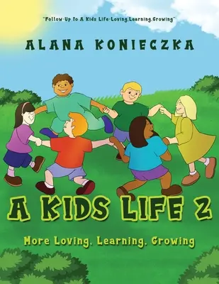 A Kids Life 2: Más amor, aprendizaje y crecimiento - A Kids Life 2: More Loving, Learning, Growing