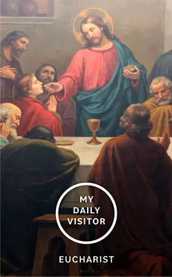 Mi Visitante Diario: Eucaristía - My Daily Visitor: Eucharist