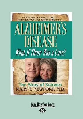 La enfermedad de Alzheimer: ¿Y si hubiera cura? (Letra grande 16pt) - Alzheimer's Disease: What If There Was a Cure? (Large Print 16pt)