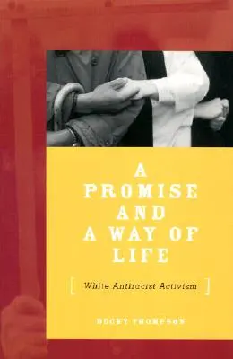 Una promesa y una forma de vida: Activismo antirracista blanco - A Promise and a Way of Life: White Antiracist Activism