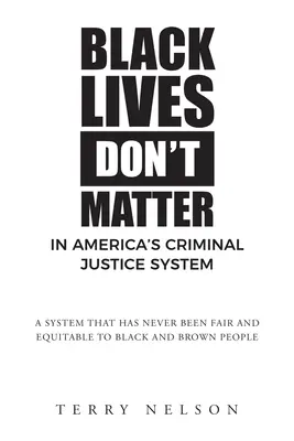 La vida de los negros no importa en el sistema de justicia penal estadounidense - Black Lives Don't Matter In America's Criminal Justice System