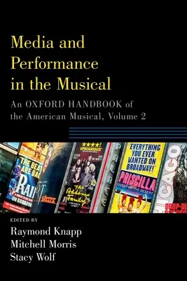 Media and Performance in the Musical: An Oxford Handbook of the American Musical, Volumen 2 - Media and Performance in the Musical: An Oxford Handbook of the American Musical, Volume 2