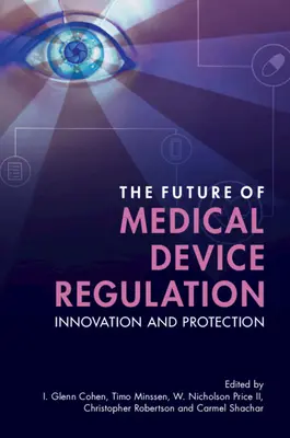 El futuro de la regulación de los productos sanitarios: Innovación y protección - The Future of Medical Device Regulation: Innovation and Protection