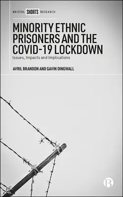 Presos de minorías étnicas y el encierro de Covid-19: Cuestiones, repercusiones e implicaciones - Minority Ethnic Prisoners and the Covid-19 Lockdown: Issues, Impacts and Implications
