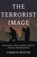 La imagen terrorista: descifrando la fotopropaganda del Estado Islámico - Terrorist Image - Decoding the Islamic State's Photo-Propaganda