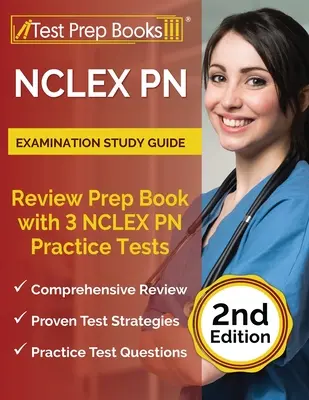 Guía de estudio para el examen NCLEX PN: Review Prep Book with 3 NCLEX PN Practice Tests [2ª Edición] - NCLEX PN Examination Study Guide: Review Prep Book with 3 NCLEX PN Practice Tests [2nd Edition]