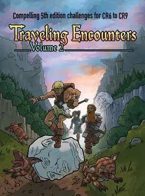 Encuentros Viajeros volumen 2: Desafíos convincentes de 5ª edición para CR 6 a CR 9 - Traveling Encounters volume 2: Compelling 5th edition challenges for CR 6 thru CR 9