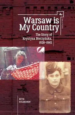 Varsovia es mi país: La historia de Krystyna Bierzynska, 1928-1945 - Warsaw Is My Country: The Story of Krystyna Bierzynska, 1928-1945