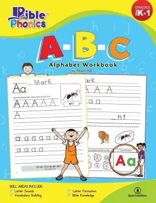 Fonética bíblica: Libro de ejercicios del alfabeto A-B-C - Bible Phonics: A-B-C Alphabet Workbook