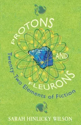 Protones y florones: Veintidós elementos de ficción - Protons and Fleurons: Twenty-Two Elements of Fiction