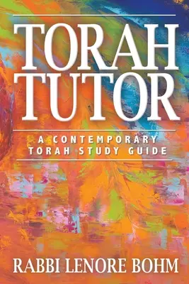 Tutor de la Torá: Guía de estudio contemporáneo de la Torá - Torah Tutor: A Contemporary Torah Study Guide