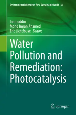 Contaminación del agua y remediación: Fotocatálisis - Water Pollution and Remediation: Photocatalysis