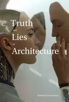 Wahrheit und Lüge in der Architektur - Truth and Lies in Architecture