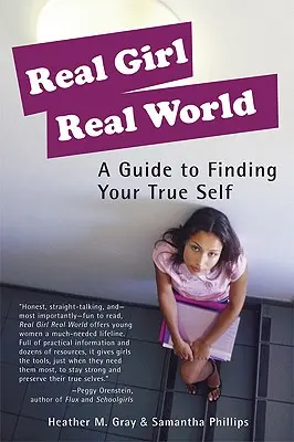 Real Girl Real World: Una guía para encontrar tu verdadero yo - Real Girl Real World: A Guide to Finding Your True Self