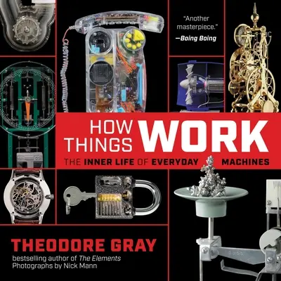 Cómo funcionan las cosas: La vida interior de las máquinas cotidianas - How Things Work: The Inner Life of Everyday Machines