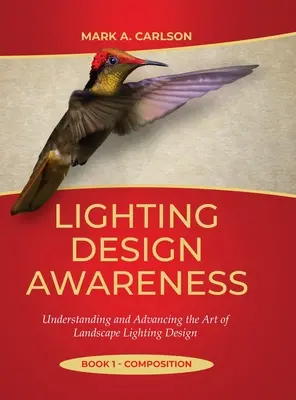 Lighting Design Awareness--Composition: Comprender y avanzar en el arte del diseño de la iluminación paisajística - Lighting Design Awareness--Composition: Understanding and Advancing the Art of Landscape Lighting Design