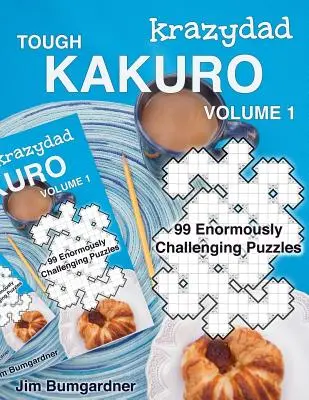 Krazydad Tough Kakuro Volumen 1: 99 Enormemente desafiantes puzzles - Krazydad Tough Kakuro Volume 1: 99 Enormously Challenging Puzzles