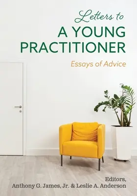 Cartas a un joven profesional: Ensayos de consejos - Letters to a Young Practitioner: Essays of Advice