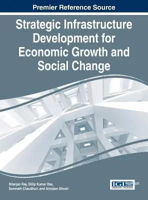 Desarrollo estratégico de infraestructuras para el crecimiento económico y el cambio social - Strategic Infrastructure Development for Economic Growth and Social Change