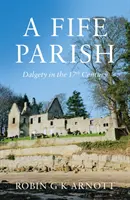 Parroquia de Fife - Dalgety en el siglo XVII - Fife Parish - Dalgety in the 17th Century