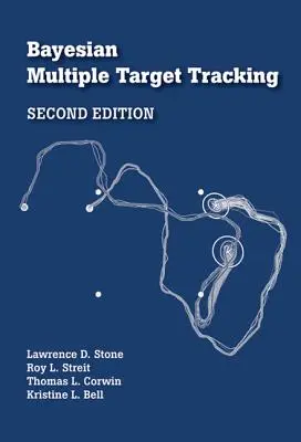 Seguimiento bayesiano de objetivos múltiples, segunda edición - Bayesian Multiple Target Tracking, Second Edition