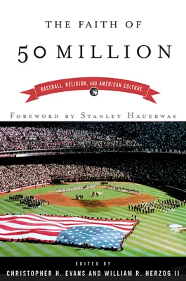 La fe de 50 millones: Béisbol, religión y cultura americana - The Faith of 50 Million: Baseball, Religion, and American Culture