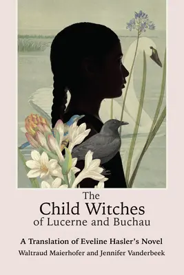 Los niños brujos de Lucerna y Buchau: Traducción de la novela de Eveline Hasler - The Child Witches of Lucerne and Buchau: A Translation of Eveline Hasler's Novel