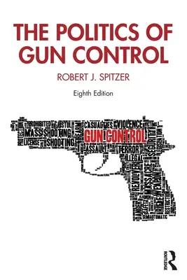 La política del control de armas - The Politics of Gun Control