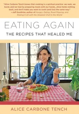 Comer de nuevo: Las recetas que me curaron - Eating Again: The Recipes That Healed Me